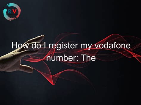 my vodafone regisztráció|Register for My Vodafone